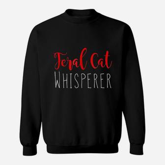 Feral Cat Whisperer Sweatshirt | Crazezy UK