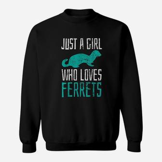 Ferret Just A Girl Who Loves Ferrets Sweatshirt | Crazezy
