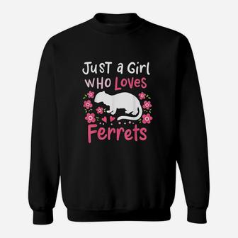 Ferret Lover Just A Girl Who Loves Ferrets Sweatshirt | Crazezy CA