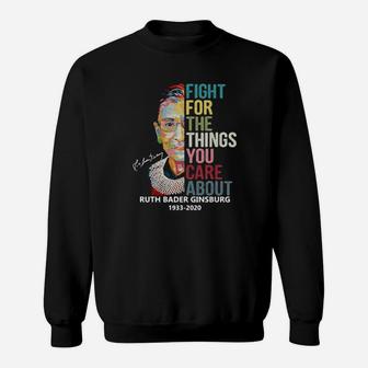 Fight For The Things You Care About Sweatshirt - Monsterry UK