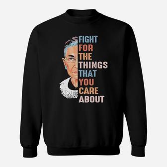 Fight For What You Care About Sweatshirt - Monsterry