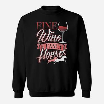 Fine Wine Fancy Horses Equestrian Riders Sweatshirt - Thegiftio UK