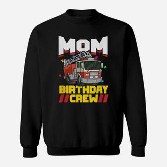 Fire Truck Firefighter Party Mom Birthday Crew Sweatshirt | Crazezy