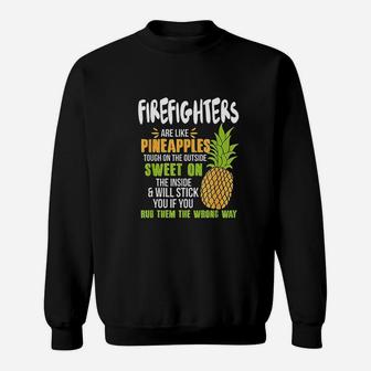Firefighters Are Like Pineapples Funny Work Sweatshirt - Thegiftio