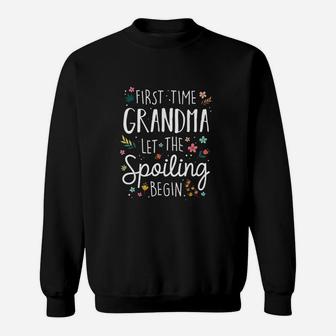 First Time Grandma Let The Spoiling Begin Sweatshirt | Crazezy CA
