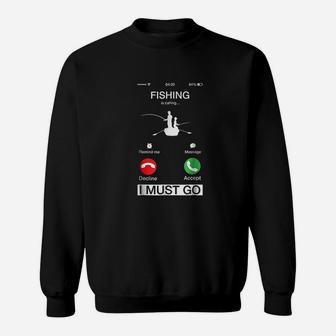 Fishing Is Calling And I Must Go Funny Phone Screen Sweatshirt | Crazezy CA