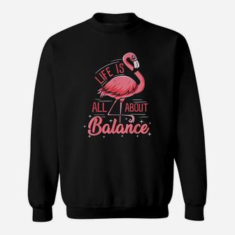 Flamingo Life Is All About Balance Cute Flamingo Sweatshirt - Thegiftio UK