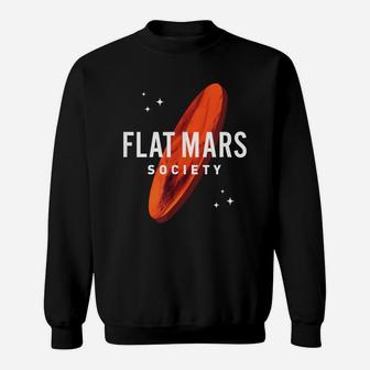 Flat Mars Society Funny Gift Idea Sweatshirt - Seseable
