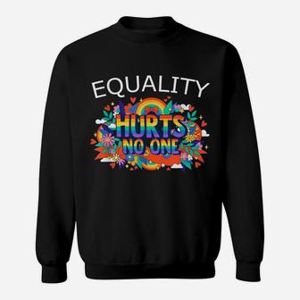 Flower Rainbow Gay Pride Equality Hurts No One Lgbtq Lover Sweatshirt | Crazezy UK