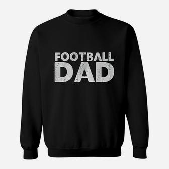 Football Dad For Men Birthday Day Gift For Dad Sweatshirt | Crazezy