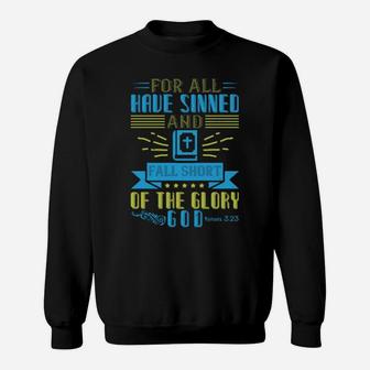 For All Have Sinned And Fall Short Of The Glory Of God Romans 323 Sweatshirt - Monsterry