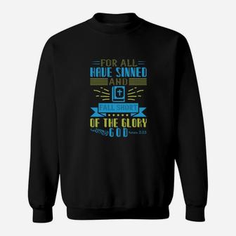 For All Have Sinned And Fall Short Of The Glory Of God Romans Sweatshirt - Monsterry