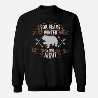 For Bears Winter Is One Night Sweatshirt - Monsterry DE
