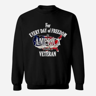 For Every Day Of Freedom In America Thank A Veteran Sweatshirt | Crazezy