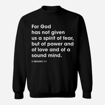 For God Has Not Given Us A Spirit Of Fear 2 Timothy Sweatshirt - Monsterry