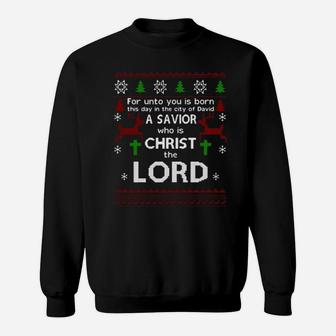 For Unto You Is Born This Day In The City Of David A Savior Who Is Christ The Lord Sweatshirt - Monsterry CA