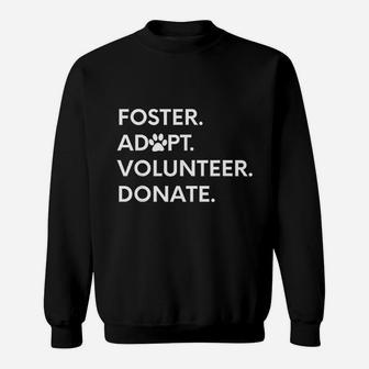 Foster Adopt Volunteer Donate Sweatshirt | Crazezy DE