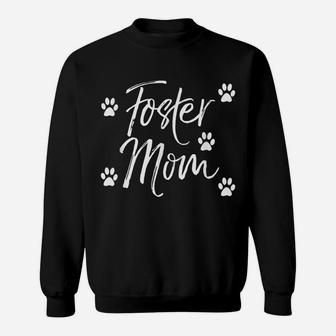 Foster Mom Animal Lovers Cat Dog Mom Gift Sweatshirt | Crazezy