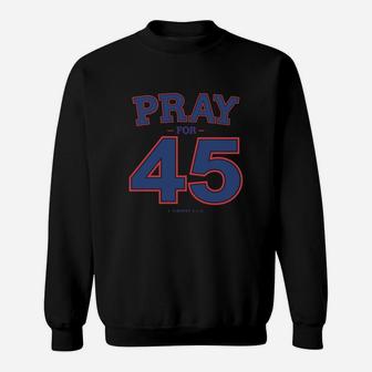 Franklin Graham Pray For 45 Classic Sweatshirt - Thegiftio UK