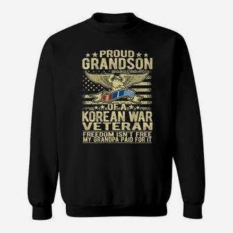 Freedom Isn't Free Proud Grandson Of Korean War Veteran Gift Sweatshirt | Crazezy AU
