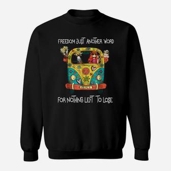 Freedom's Just Another Word For Nothing Left To Lose Sweatshirt - Thegiftio UK