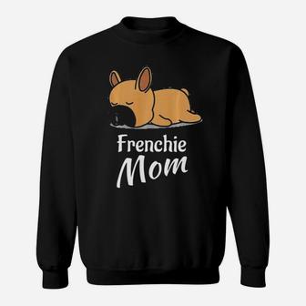 Frenchie Mom French Bulldog Gift Sweatshirt - Monsterry AU