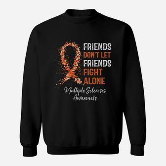 Friends Do Not Let Friends Fight Alone Sweatshirt | Crazezy UK