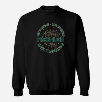 Fröhlich - Der Name - Die Legende Herren Sweatshirt - Seseable