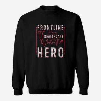 Frontline Healthcare Hero Essential Worker Nurse Sweatshirt | Crazezy