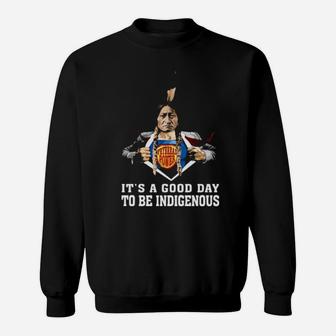 Frybread Power It's A Good Day To Be Indigenous Sweatshirt - Monsterry CA