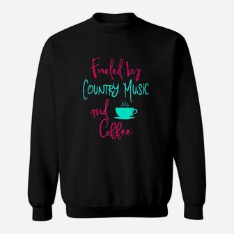 Fueled By Country Music And Coffee Sweatshirt | Crazezy DE