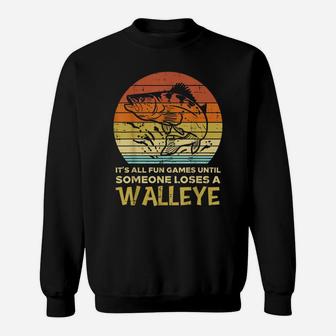 Fun Games Until Someone Loses Walleye Retro Ice Fishing Dad Sweatshirt | Crazezy