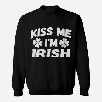 Fun Kiss Me Im Irish Shirt Saint Patrick Day Sweatshirt - Monsterry
