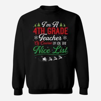 Funny 4Th Grade Teacher Christmas I'm On Nice List Xmas Sweatshirt | Crazezy