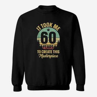 Funny 60 Years Old Joke 60Th Birthday Gag Gift Idea Sweatshirt | Crazezy DE