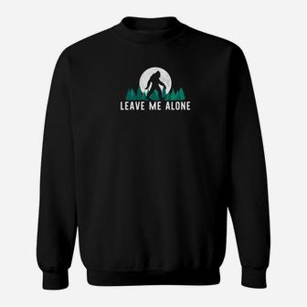 Funny Bigfoot Leave Me Alone Sweatshirt - Thegiftio