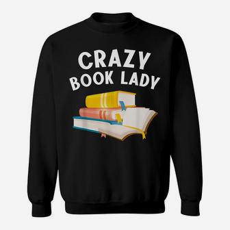 Funny Book Design Women Girls Book Lover Bookworm Librarian Sweatshirt | Crazezy CA
