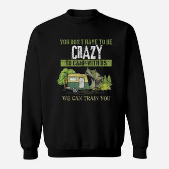 Funny Camping Lover Crazy Camping Joke Gift Design Idea Sweatshirt | Crazezy CA