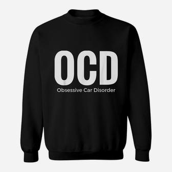 Funny Car Guy Gift Ocd Obsessive Car Disorder Sweatshirt - Thegiftio UK