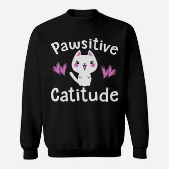 Funny Cat Kitten Pun Pawsitive Catitude Cat Lover Owner Mom Sweatshirt | Crazezy