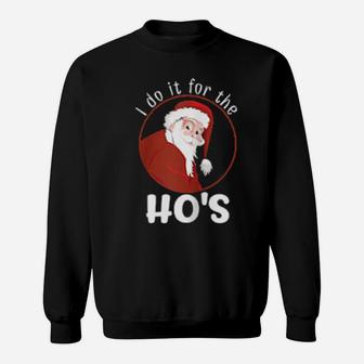 Funny Confident Santa Does It For The Ho's Sweatshirt - Monsterry