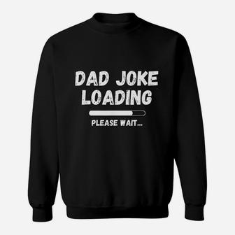 Funny Dad Joke Loading New Daddy Day Gift For Dad Sweatshirt | Crazezy DE