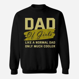 Funny Dad Of Girls Father Cooler Daughters Love Family Daddy Sweatshirt | Crazezy