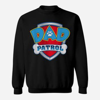 Funny Dad Patrol - Dog Mom, Dad For Men Women Sweatshirt | Crazezy DE