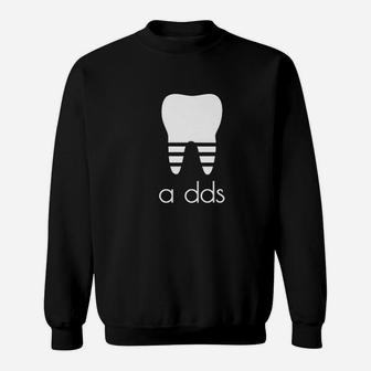Funny Dentist A Dds Dental Student Graduation Gift Sweatshirt | Crazezy