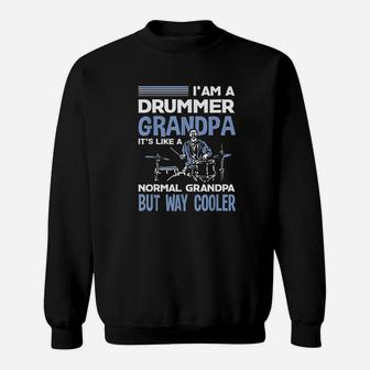 Funny Drummer Grandpa Like A Normal Grandpa Only Cooler Gift Sweatshirt | Crazezy DE