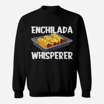 Funny Enchilada Whisperer Design For Cinco De Mayo Sweatshirt | Crazezy UK