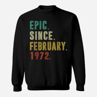 Funny Epic Since February 1972 50Th Birthday 50 Year Old Sweatshirt | Crazezy