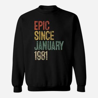 Funny Epic Since January 1981 40Th Birthday Gift 40 Year Old Sweatshirt | Crazezy