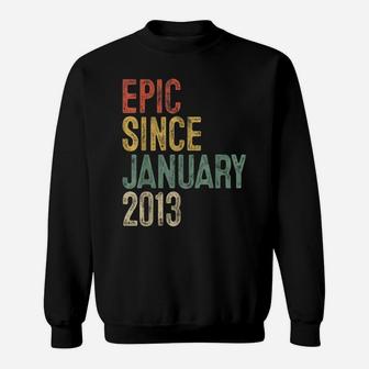 Funny Epic Since January 2013 7Th Birthday Gift 7 Year Old Sweatshirt | Crazezy AU